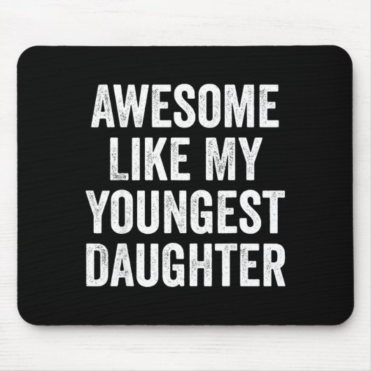 Tapis De Souris Awesome Like My Youngest Daughter Funny Dad Joke F (Devant)