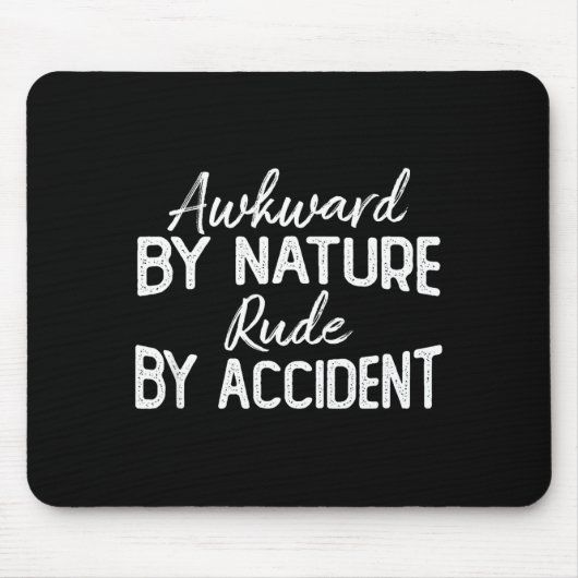 Tapis De Souris Awkward By Nature Rude By Accident Funny Sarcastic (Devant)