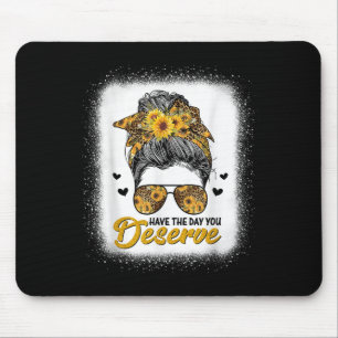 Tapis De Souris Ayez Le Jour Que Vous Méritez De Dire Motivationne