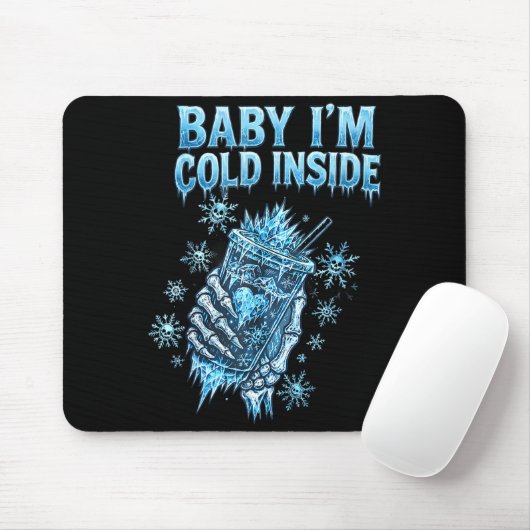 Tapis De Souris Baby I'm Cold Inside Iced Coffee Heart Skeleton Ch (Avec souris)