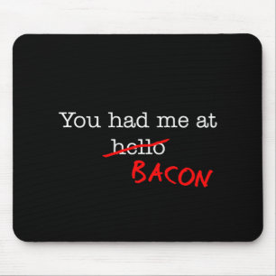 Tapis De Souris Bacon, Tu M'As Vu