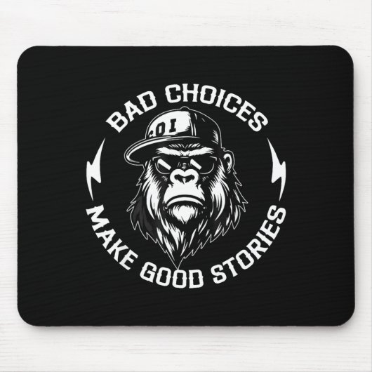Tapis De Souris Bad Choices Make Good Stories Funny Gorilla Ape Co (Devant)
