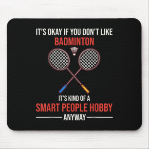 Tapis De Souris Badminton Est Un Hobby Des Gens Intelligents De To