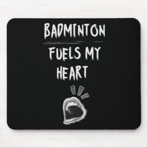 Tapis De Souris Badminton Fuels My Heart Racket Birdie Sports Love