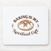 Tapis De Souris Baking Is My Sritual Gift Funny Bake Lover Pastry  (Devant)