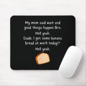 Tapis De Souris Banana Bread At Work Dude_ Hell Yeah! Funny Meme S (Avec souris)