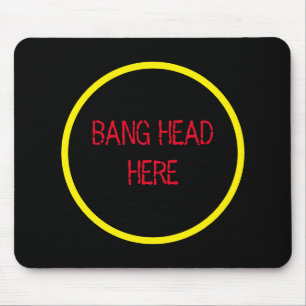 Tapis De Souris Bang Head Here - Funky Stress Relief