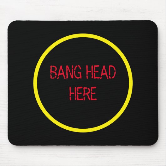 Tapis De Souris Bang Head Here - Funky Stress Relief (Devant)