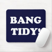 TAPIS DE SOURIS ‘BANG TIDY ! ’ (Avec souris)