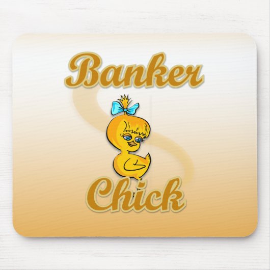 Tapis De Souris Banquier Chick (Devant)