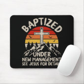 Tapis De Souris Baptized Under New Management See Jesus Baptism Ch (Avec souris)
