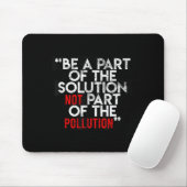 Tapis De Souris Be A Part Of The Solution Environmental Sayings Qu (Avec souris)