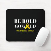 Tapis De Souris Be Bold Go Gold Chilhood Cancer Awareness 1 (Avec souris)