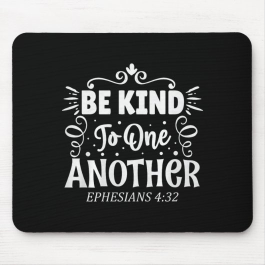 Tapis De Souris Be Kind To One Another Ephesians 4_32 Premium Tri- (Devant)