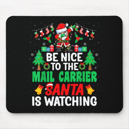 Tapis De Souris Be Nice To The Mail Carrier Santa - Stal Worker Ch (Devant)