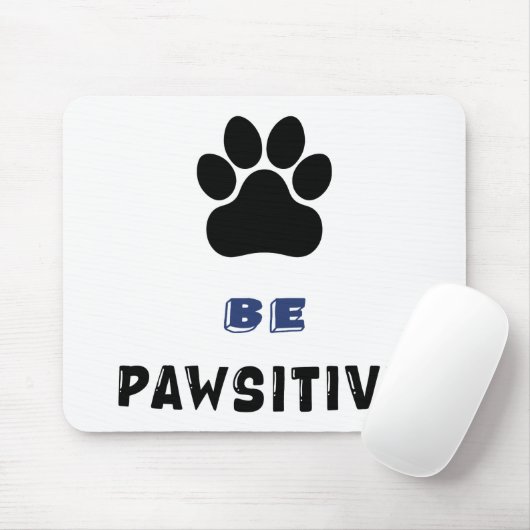 Tapis De Souris Be Pawsitive – For Dog Lovers - Cute Mousepad (Avec souris)