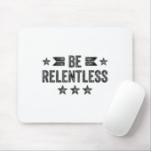 Tapis De Souris Be Relentless Insrational Motivational Never Giver (Avec souris)