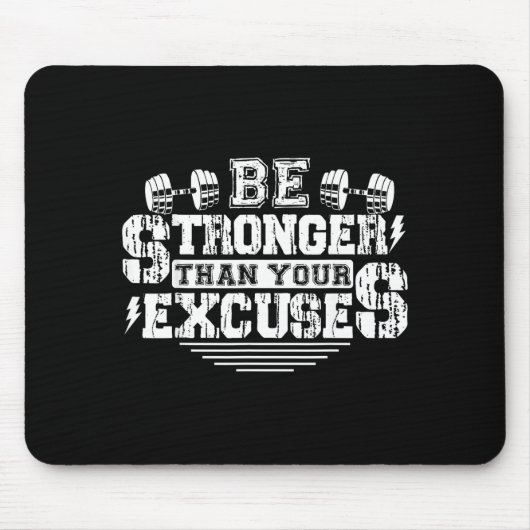 Tapis De Souris Be Stronger Than Your Excuses Funny Motivational Q (Devant)