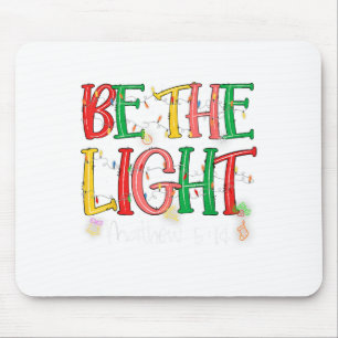 Tapis De Souris Be The Light Matthew 5_14 Christian Merry Christma