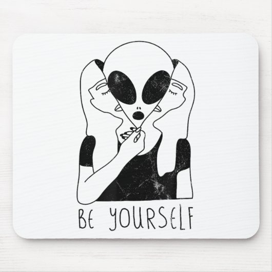 Tapis De Souris Be Yourself - Funny Alien Motivational S  (Devant)