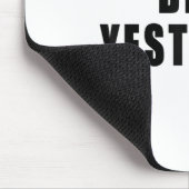 Tapis De Souris Beat Yesterday Motivational Quotes  (Coin)