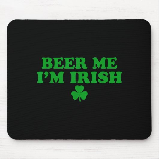 Tapis De Souris Beer Me I'm Irish Shamrock, Funny St Patricks Day  (Devant)