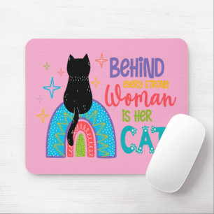 Tapis De Souris Behind Every Strong Woman Is Her Cat