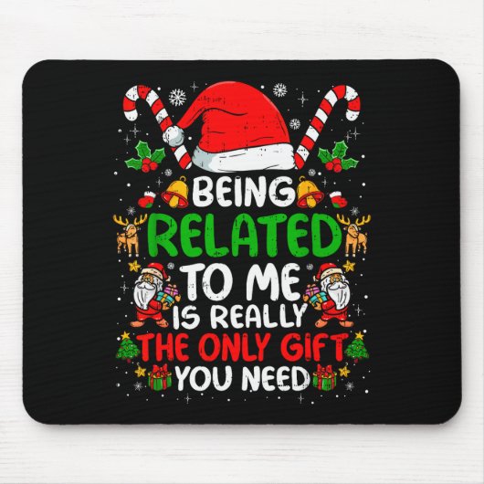 Tapis De Souris Being Related To Me Funny Christmas Family Xmas Pa (Devant)