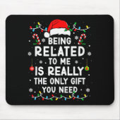 Tapis De Souris Being Related To Me Funny Christmas Family Xmas Pa (Devant)