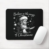 Tapis De Souris Believe In The Magic Of Christmas, Funny Christmas (Avec souris)