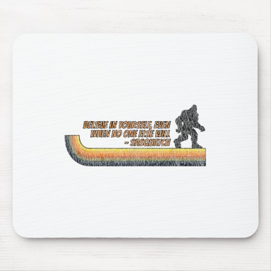 Tapis De Souris Believe In Yourself Funny Sasquatch Bigfoot  (Devant)
