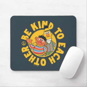 Tapis De Souris Bert and Ernie   Be Kind to Each Other