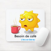 Tapis de souris Besoin de café (Avec souris)