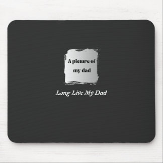Tapis De Souris Best Father’s Day Gift, Long Live My Dad T-Shirt