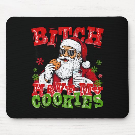 Tapis De Souris Better Have My Cookies Santa Claus Christmas Funny (Devant)