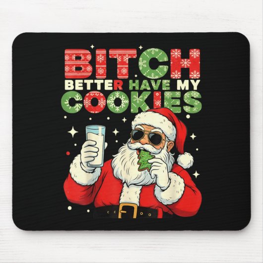 Tapis De Souris Better Have My Cookies Santa Claus Christmas Funny (Devant)