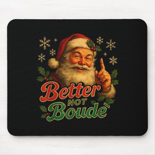 Tapis De Souris Better Not Boude Funny Cajun Christmas Santa  (Devant)