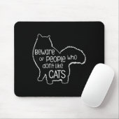 Tapis De Souris Beware Of People Who Don't Like Cats Funny Fluffy (Avec souris)