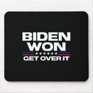 Tapis De Souris Biden Won Get Over It Patriotic Pro Joe Anti