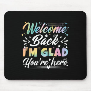 Tapis De Souris Bienvenue de retour Je suis heureux que vous soyez