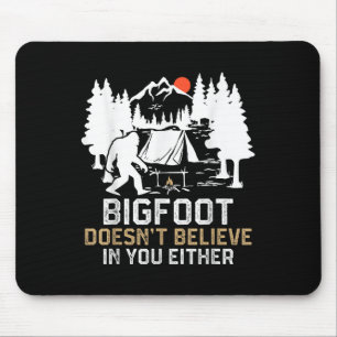 Tapis De Souris Bigfoot Ne Croit Pas En Toi Soit Funny Bigfoot
