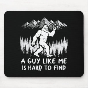 Tapis De Souris Bigfoot Un gars comme est difficile à trouver drôl