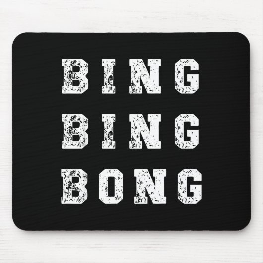 Tapis De Souris Bing Bing Bong Funny Retro Distressed Quote (Devant)