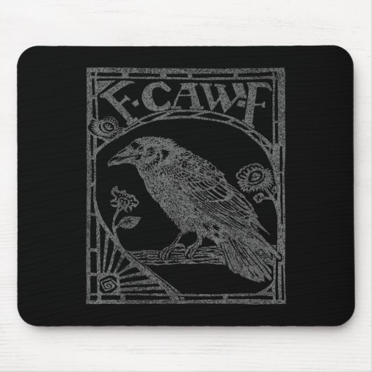 Tapis De Souris Bird Raven Crow F Caw F Slogan Graphic  (Devant)