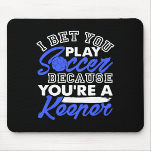 Tapis De Souris Blague de foot drôle, je parie que tu joues parce 