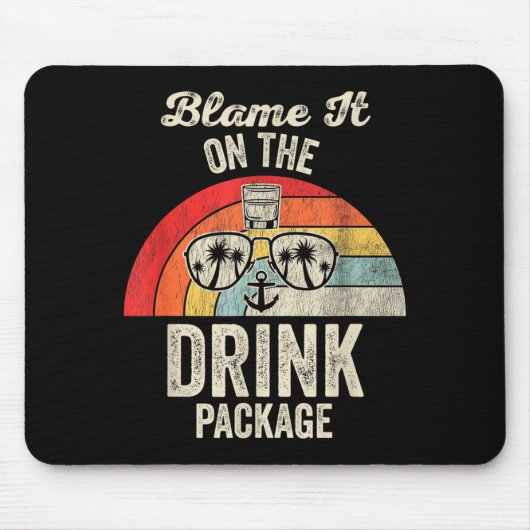 Tapis De Souris Blame It On The Drink Package Cruise Fun (Devant)