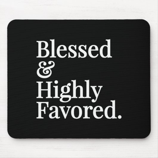Tapis De Souris Blessed And Highly Favored Christian Gift  (Devant)
