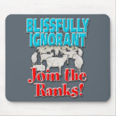 Tapis De Souris Blissly Ignorant... Rejoignez les rangs ! (Devant)