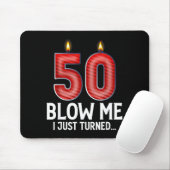 Tapis De Souris Blow Me I Turned 50 Years Old Funny 50th Birthday  (Avec souris)