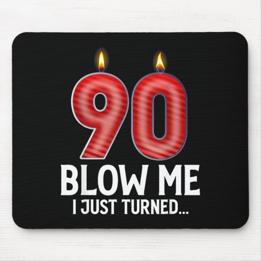 Tapis De Souris Blow Me I Turned 90 Years Old Funny 90th Birthday (Devant)